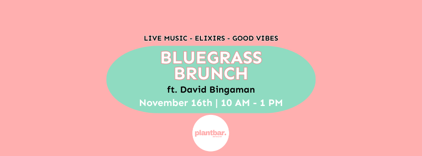 Bluegrass Brunch ft. David Bingaman Hosted by Plant Bar