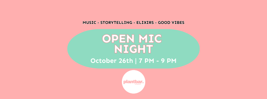 Open Mic Night hosted by Plant Bar Open Mic Night hosted by Plant Bar