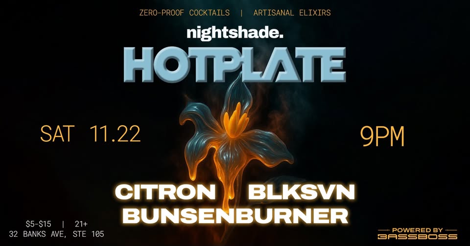 Hotplate ft. Citron, Blksvn, & BunsenBurner Hosted by Nightshade