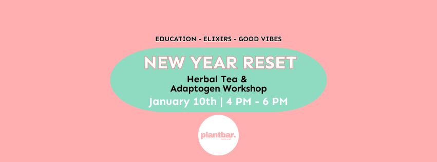 <h1 class="tribe-events-single-event-title">New Year Reset: Herbal Tea & Adaptogen Workshop Hosted by Plant Bar</h1>