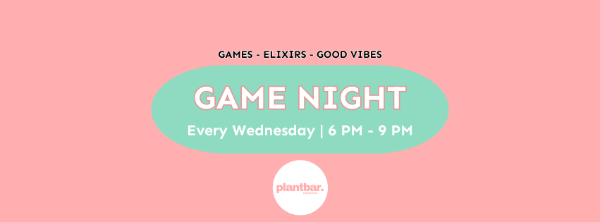 Game Night Hosted by Plant Bar