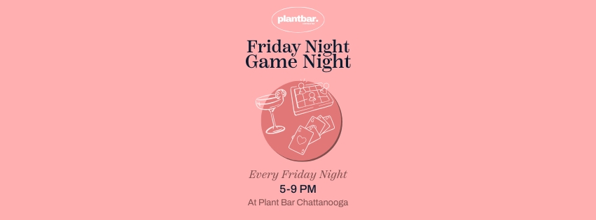 Friday Night Game Night Hosted by Plant Bar