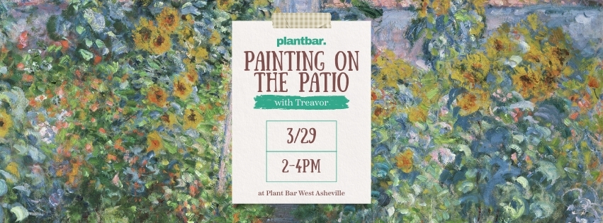 Painting on the Patio with Treavor Hosted by Plant Bar